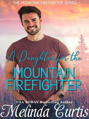 cover image of A Daughter for the Mountain Firefighter